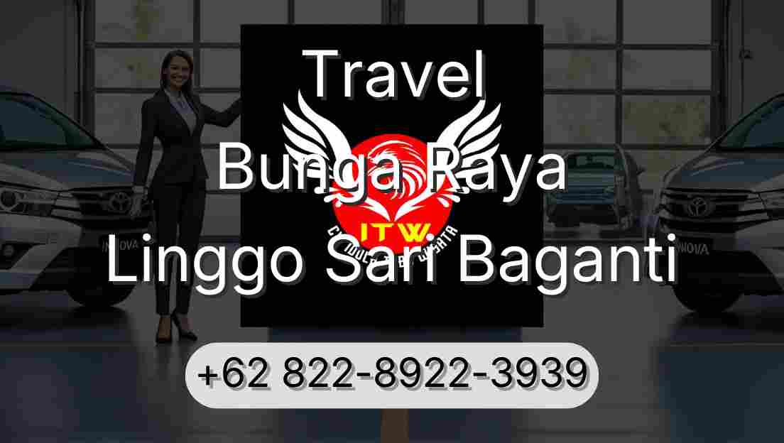 Travel Bunga Raya Linggo Sari Baganti