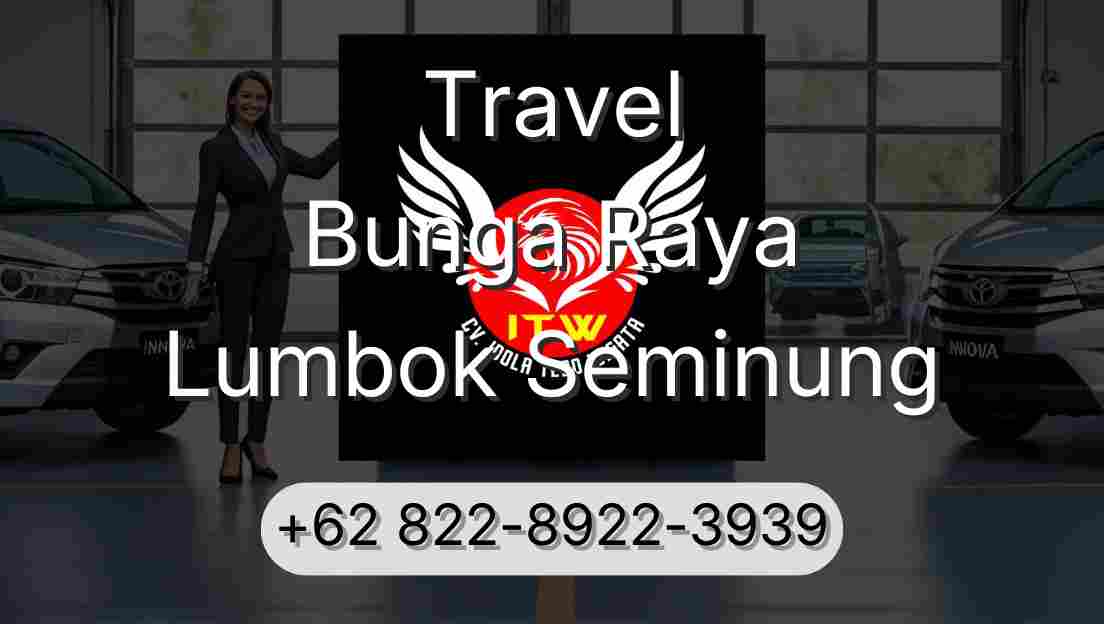 Travel Bunga Raya Lumbok Seminung
