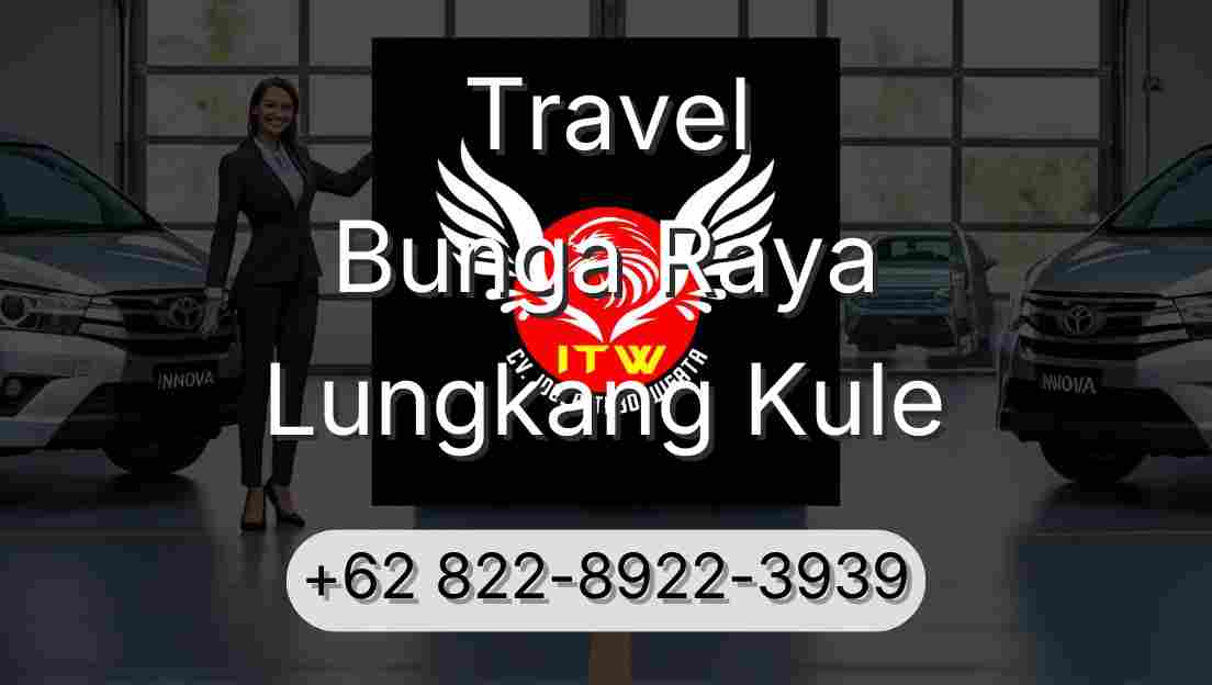 Travel Bunga Raya Lungkang Kule