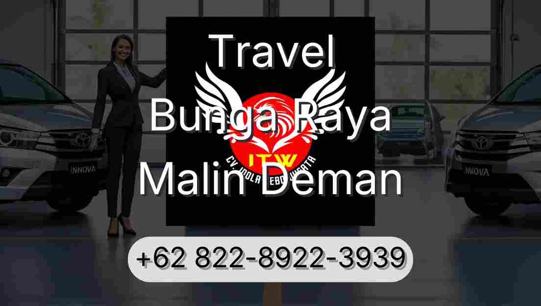 Travel Bunga Raya Malin Deman