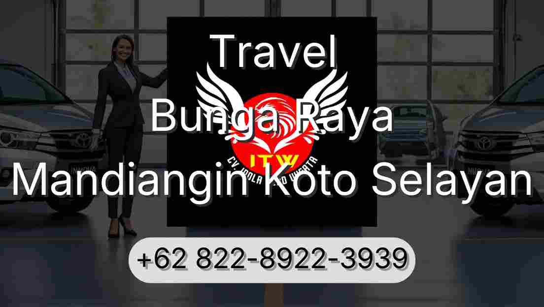 Travel Bunga Raya Mandiangin Koto Selayan
