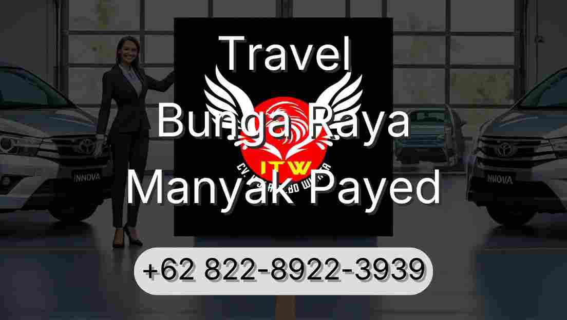 Travel Bunga Raya Manyak Payed