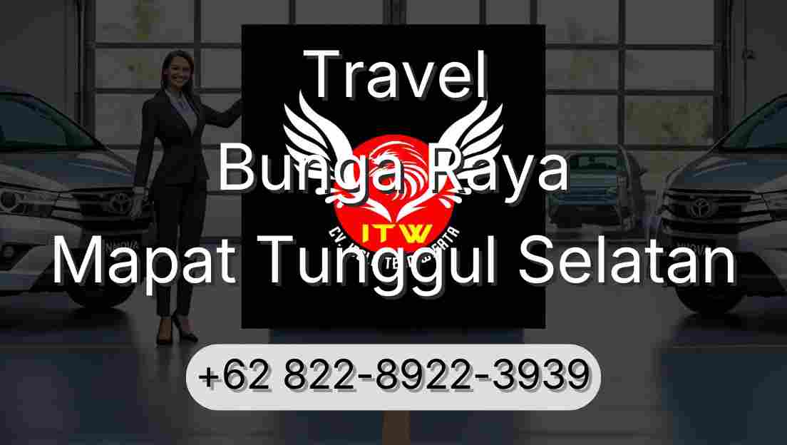 Travel Bunga Raya Mapat Tunggul Selatan