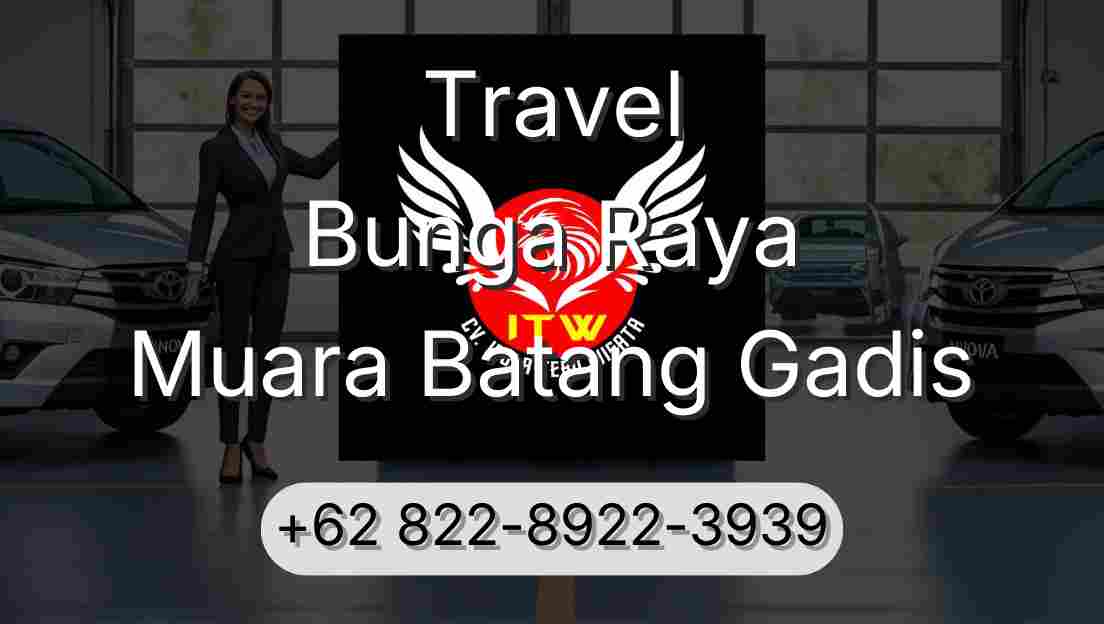 Travel Bunga Raya Muara Batang Gadis