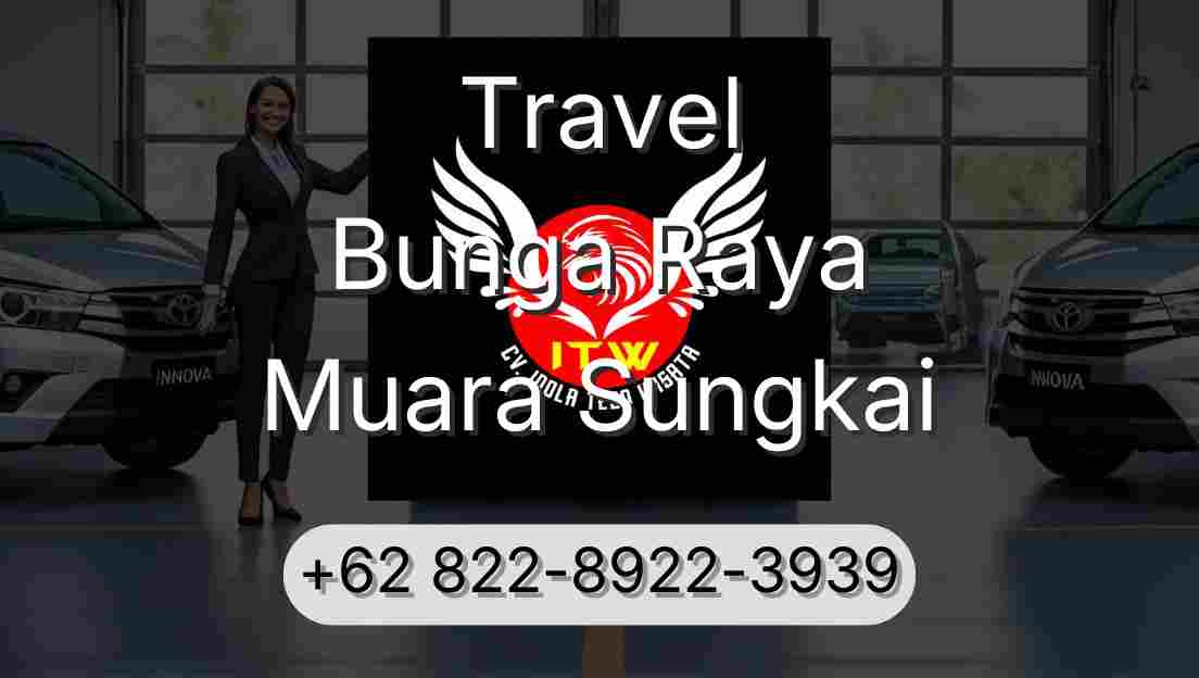 Travel Bunga Raya Muara Sungkai