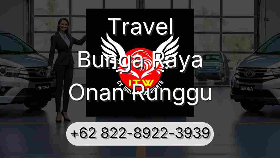 Travel Bunga Raya Onan Runggu