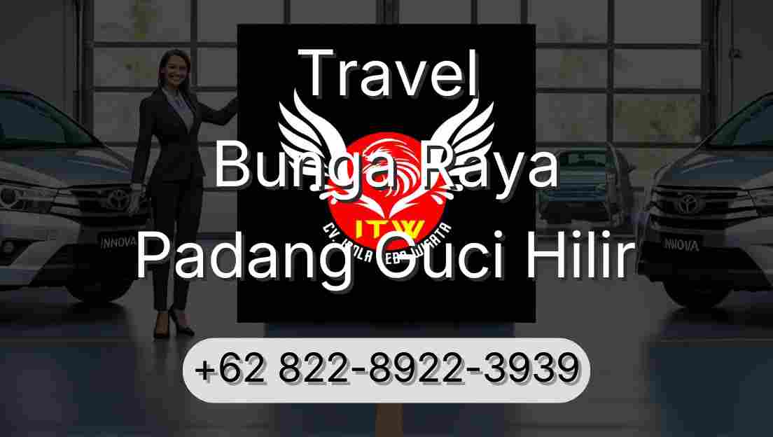 Travel Bunga Raya Padang Guci Hilir