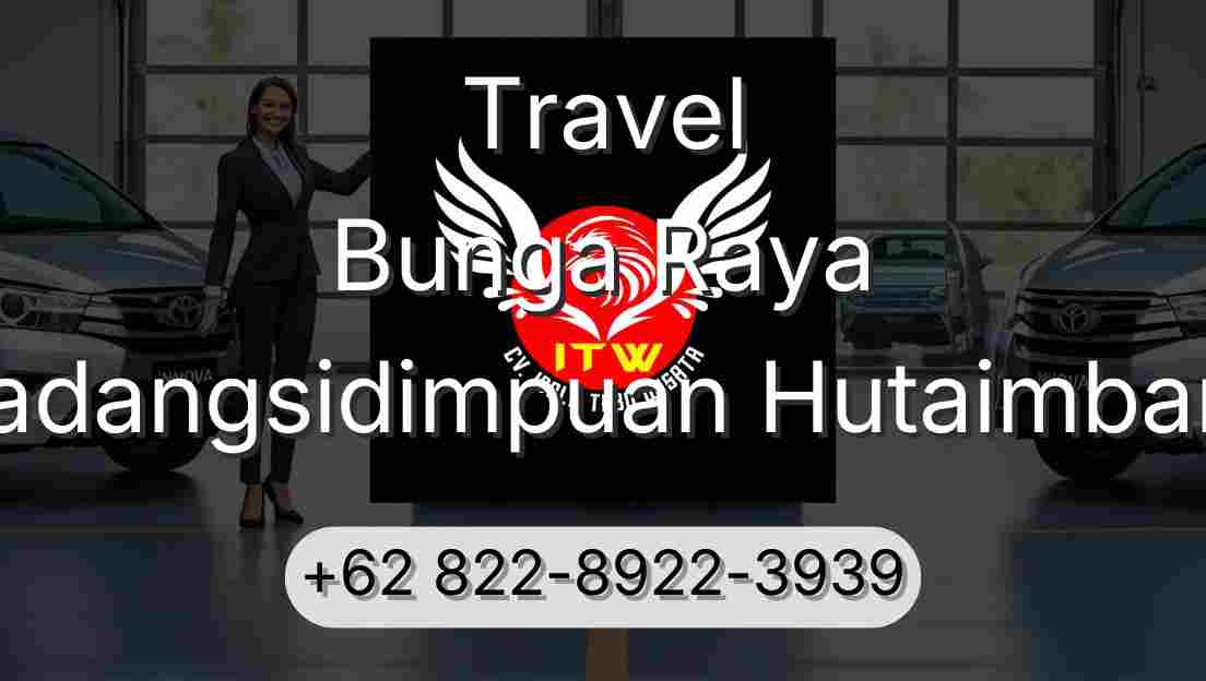 Travel Bunga Raya Padangsidimpuan Hutaimbaru