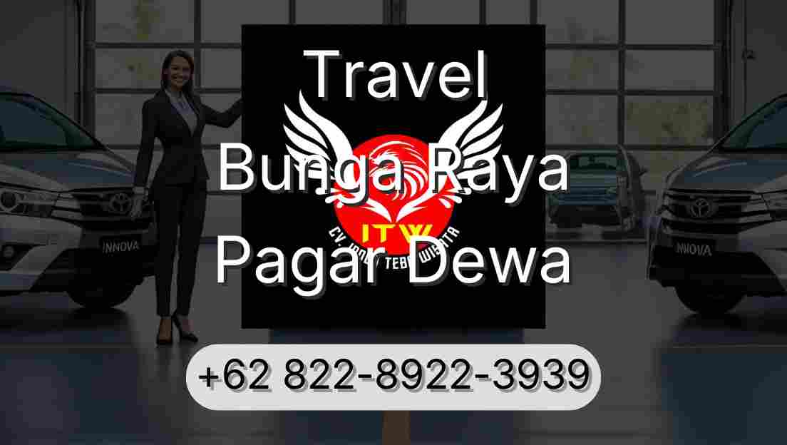 Travel Bunga Raya Pagar Dewa