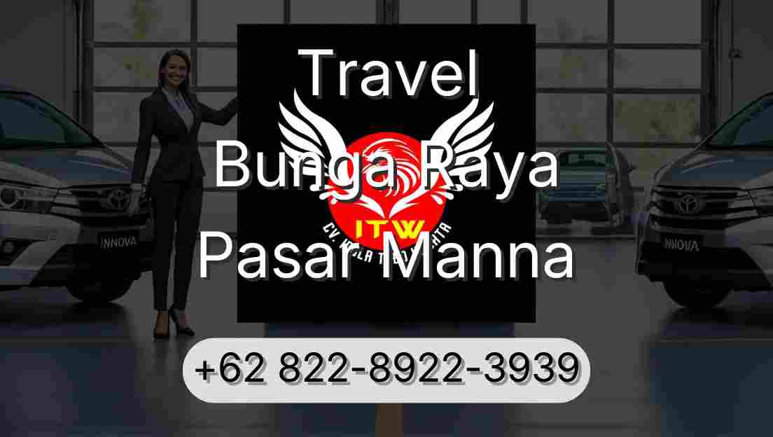 Travel Bunga Raya Pasar Manna