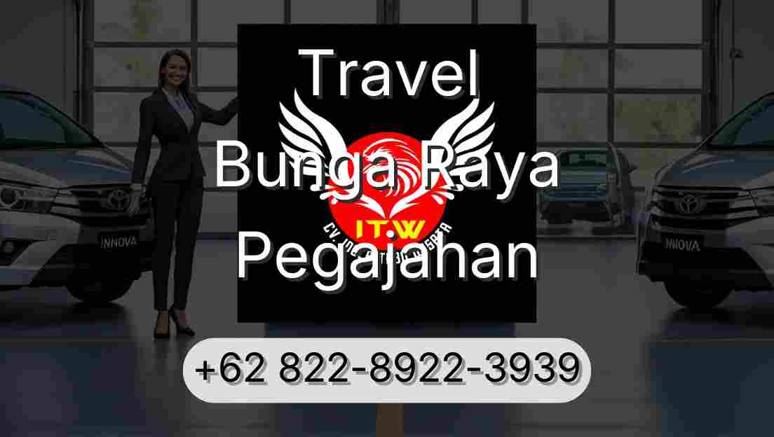 Travel Bunga Raya Pegajahan