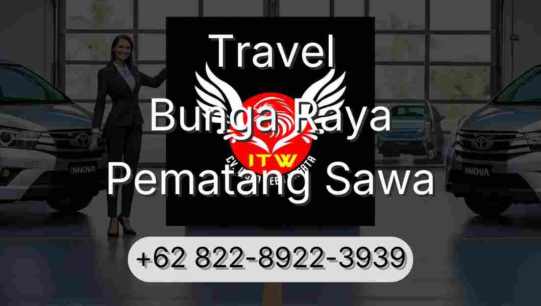 Travel Bunga Raya Pematang Sawa