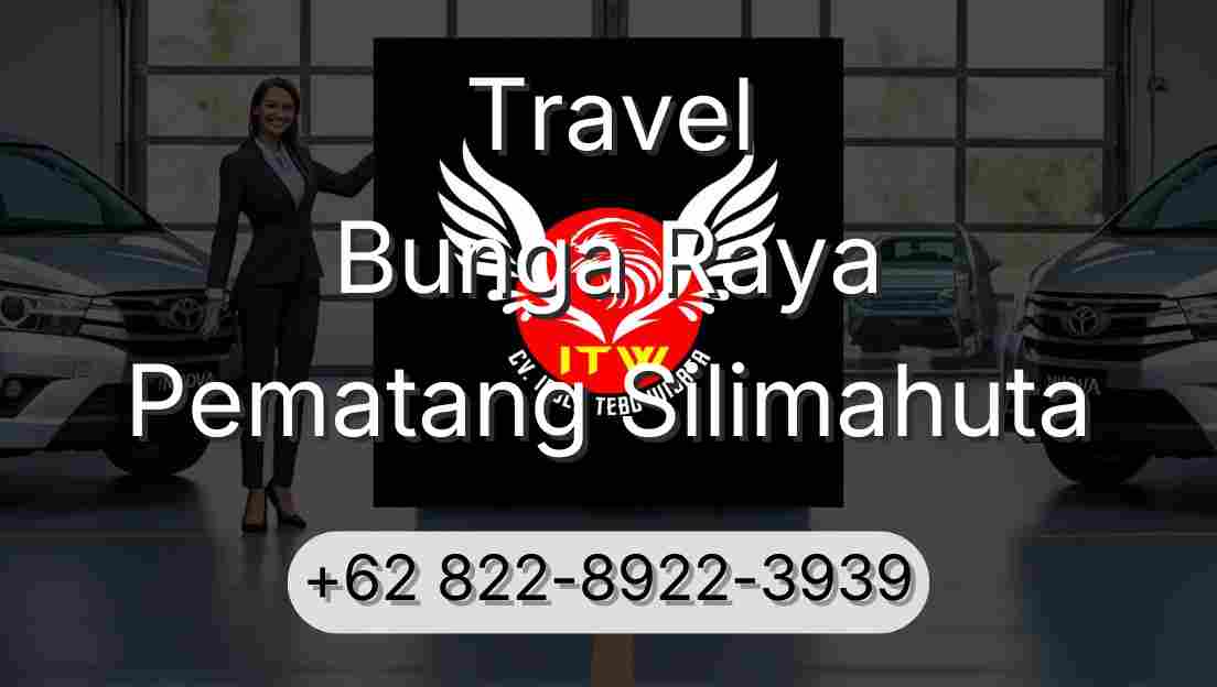Travel Bunga Raya Pematang Silimahuta