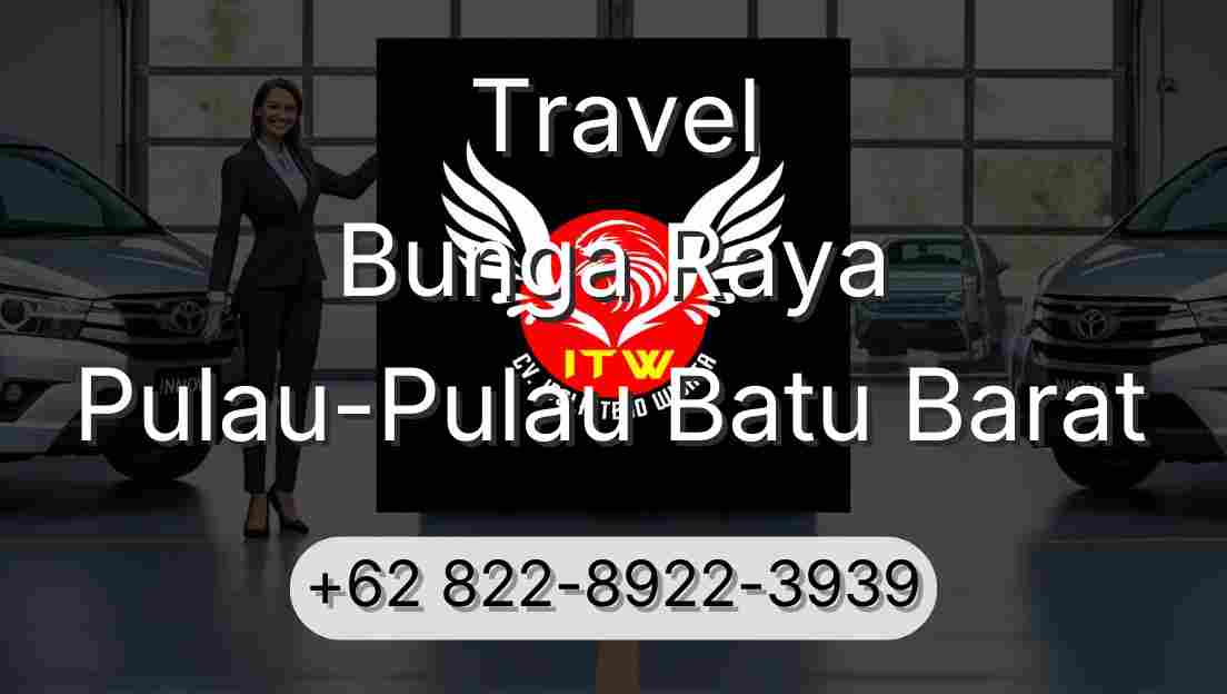 Travel Bunga Raya Pulau-Pulau Batu Barat