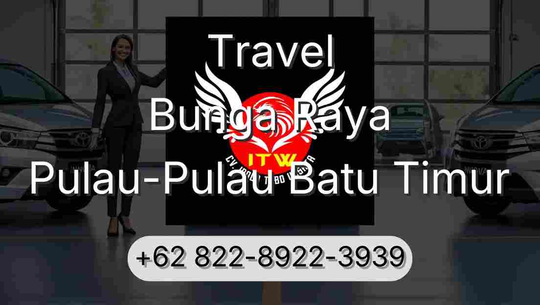 Travel Bunga Raya Pulau-Pulau Batu Timur