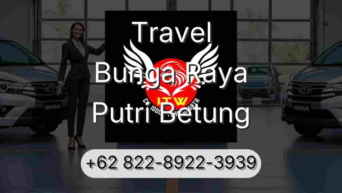 Travel Bunga Raya Putri Betung