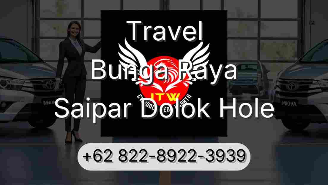 Travel Bunga Raya Saipar Dolok Hole
