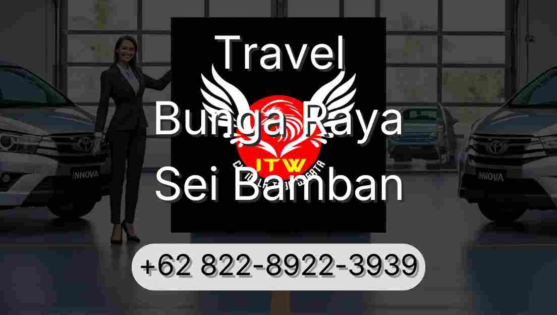 Travel Bunga Raya Sei Bamban