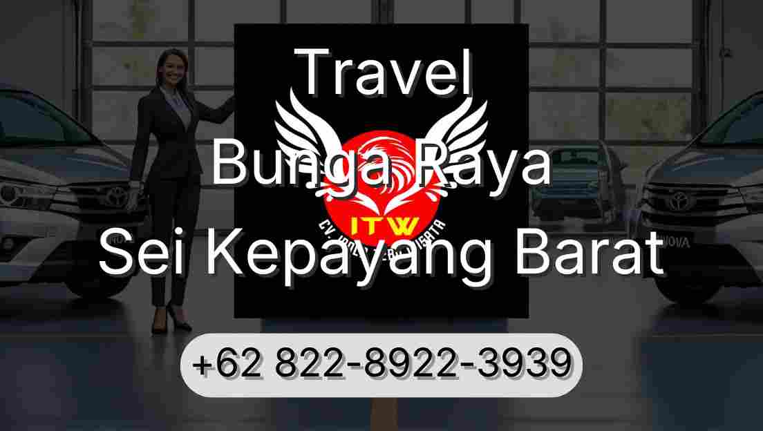 Travel Bunga Raya Sei Kepayang Barat