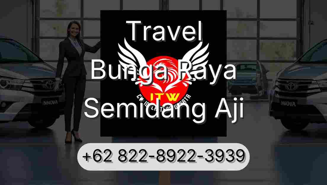 Travel Bunga Raya Semidang Aji