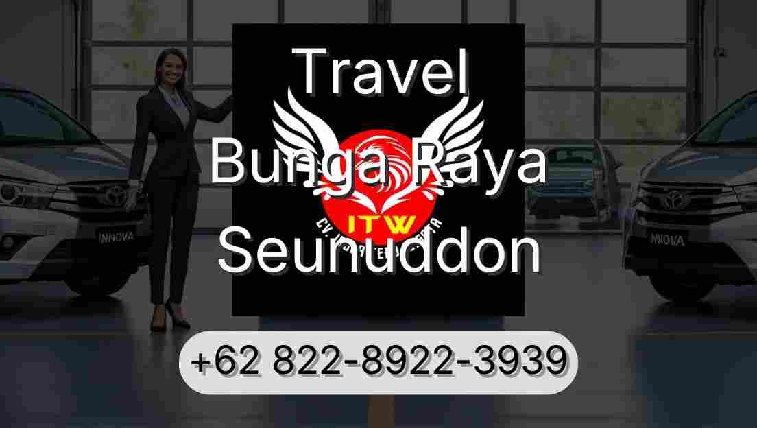 Travel Bunga Raya Seunuddon