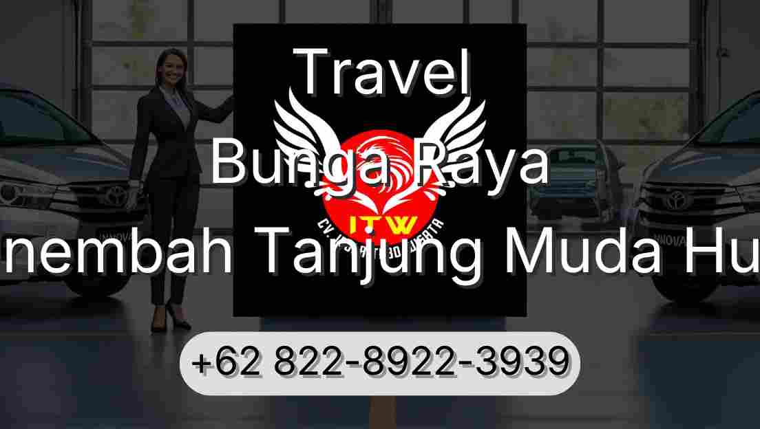 Travel Bunga Raya Sinembah Tanjung Muda Hulu