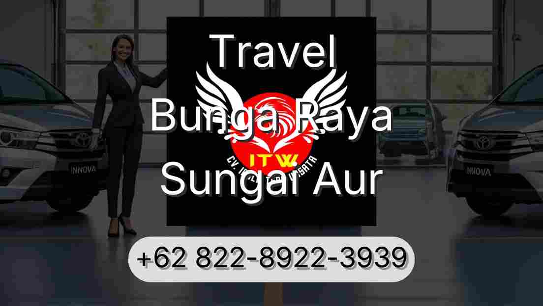 Travel Bunga Raya Sungai Aur