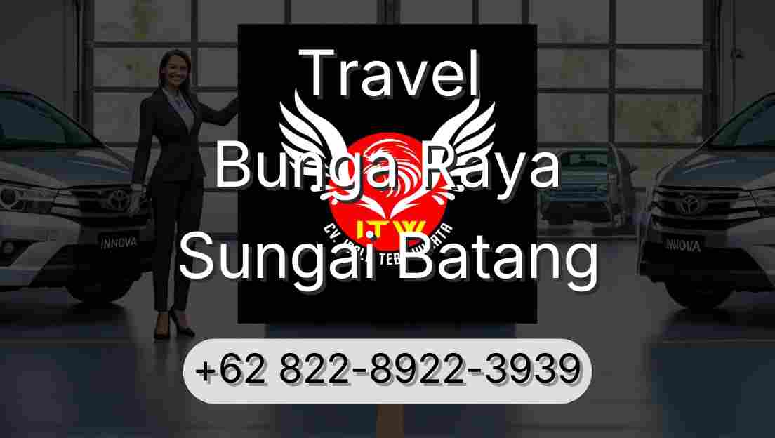 Travel Bunga Raya Sungai Batang