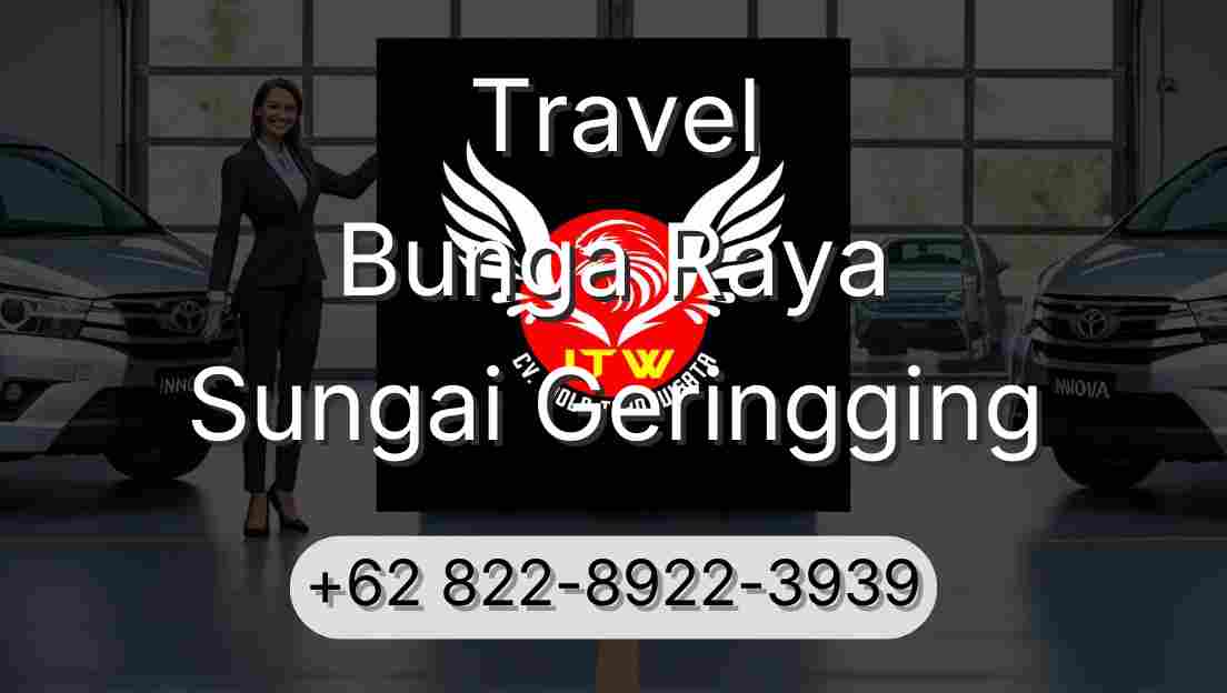 Travel Bunga Raya Sungai Geringging