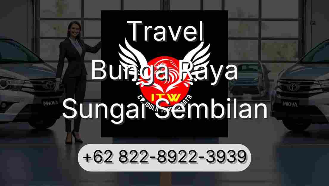 Travel Bunga Raya Sungai Sembilan