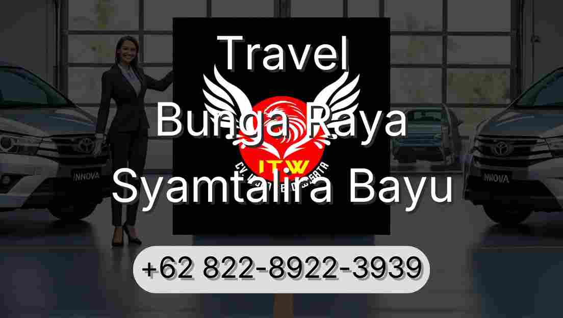 Travel Bunga Raya Syamtalira Bayu