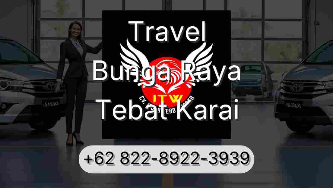 Travel Bunga Raya Tebat Karai