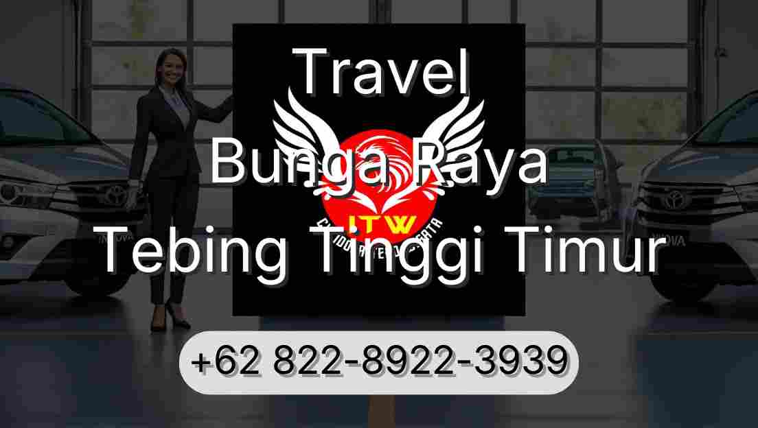Travel Bunga Raya Tebing Tinggi Timur