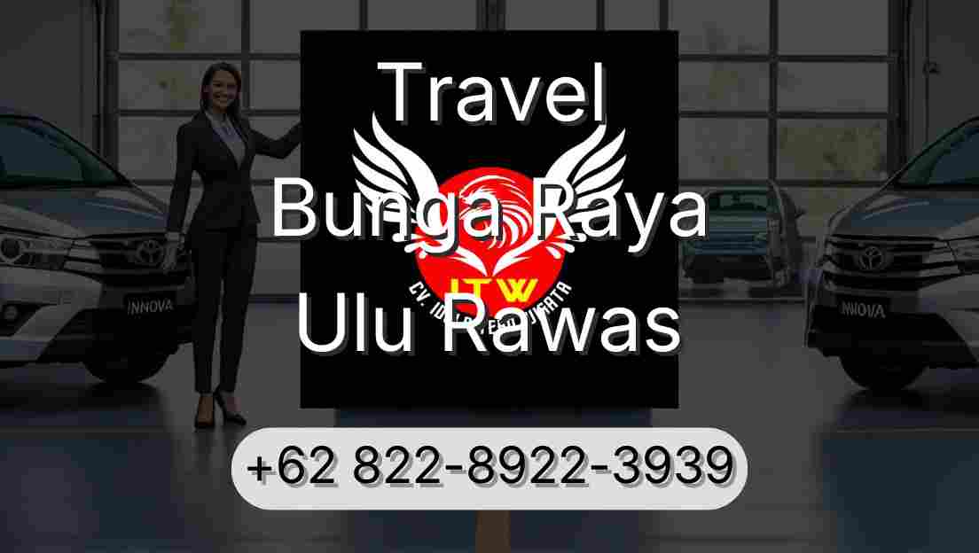 Travel Bunga Raya Ulu Rawas