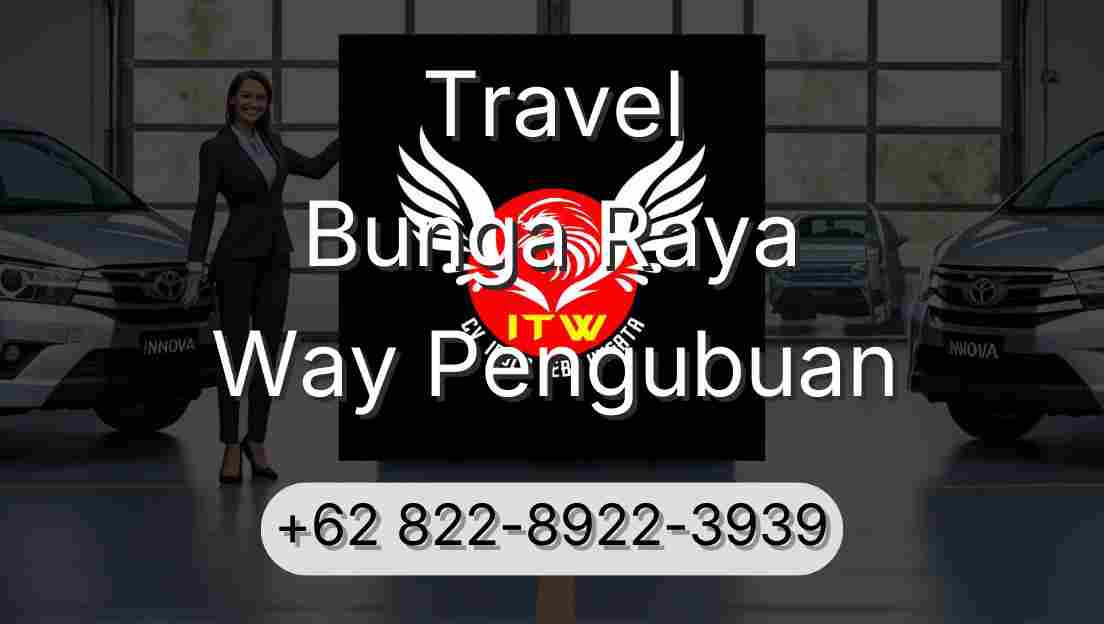 Travel Bunga Raya Way Pengubuan