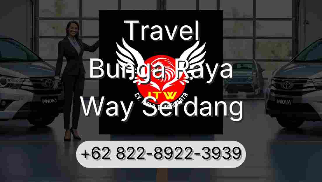 Travel Bunga Raya Way Serdang