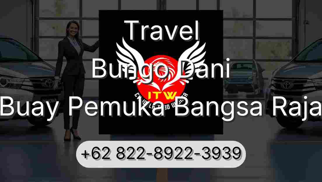 Travel Bungo Dani Buay Pemuka Bangsa Raja