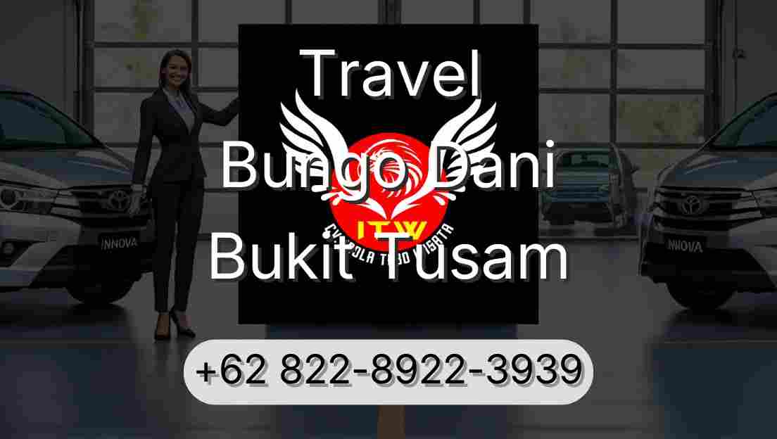 Travel Bungo Dani Bukit Tusam