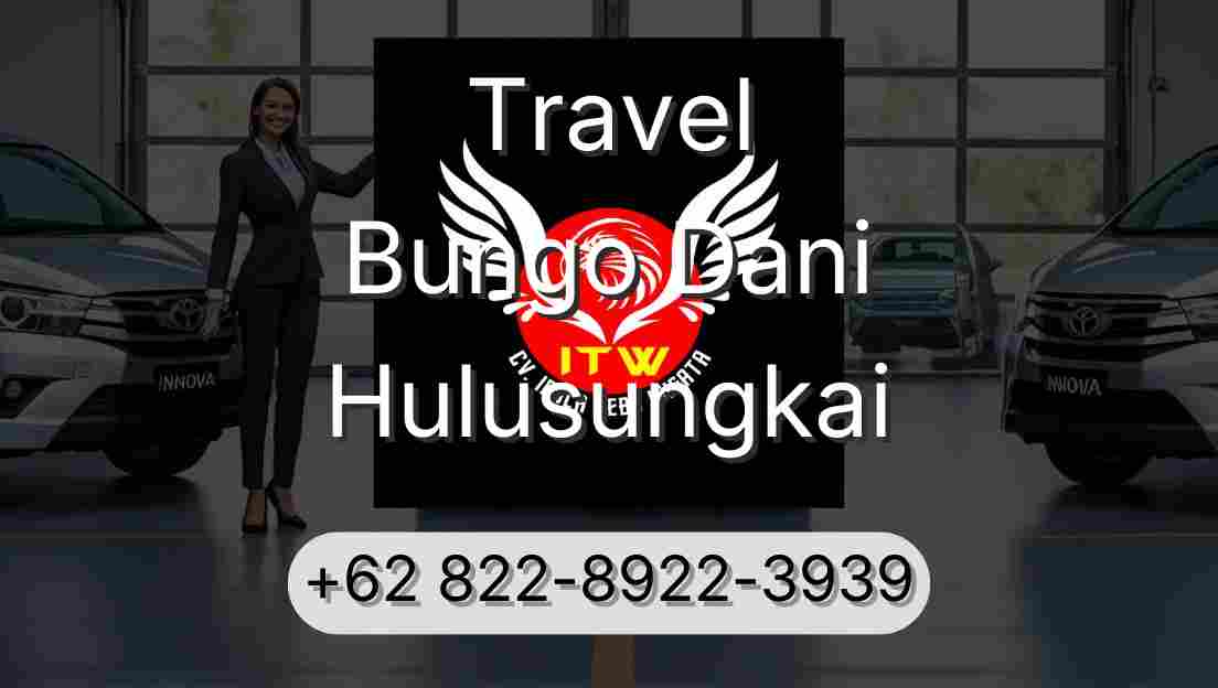 Travel Bungo Dani Hulusungkai