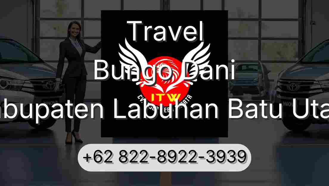 Travel Bungo Dani Kabupaten Labuhan Batu Utara