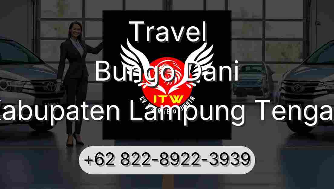 Travel Bungo Dani Kabupaten Lampung Tengah