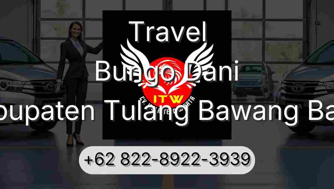 Travel Bungo Dani Kabupaten Tulang Bawang Barat