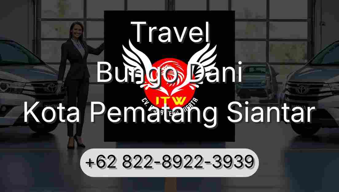 Travel Bungo Dani Kota Pematang Siantar