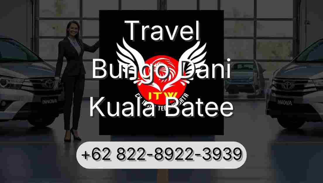 Travel Bungo Dani Kuala Batee