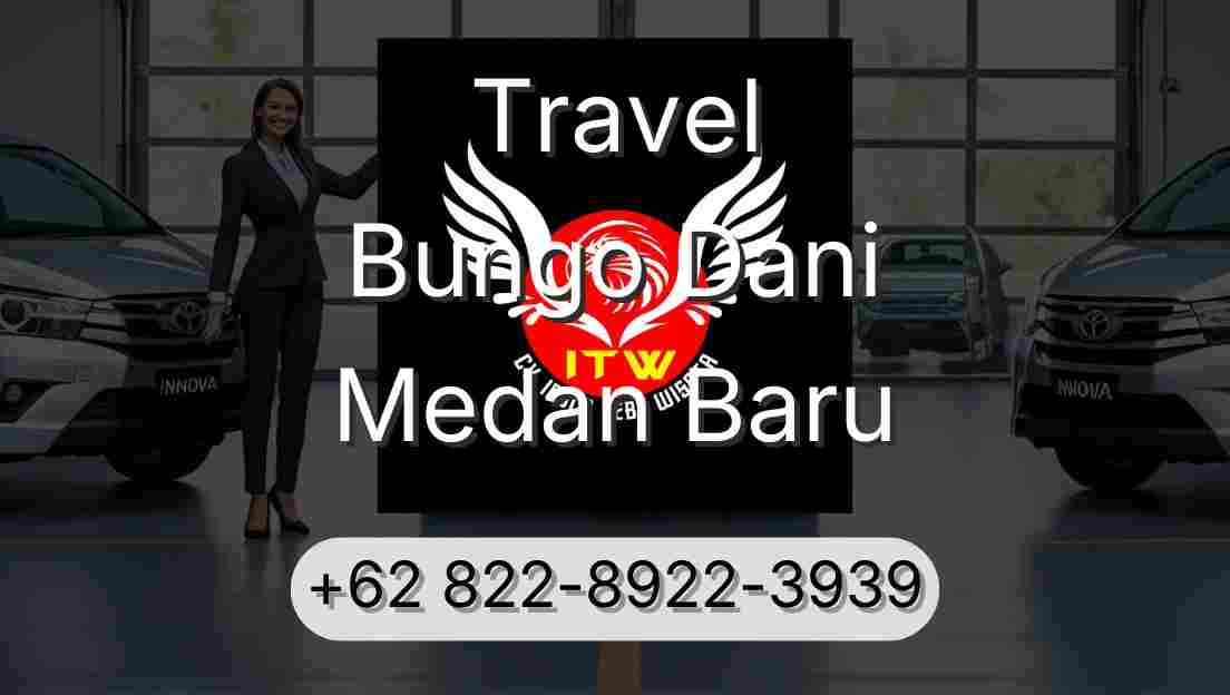 Travel Bungo Dani Medan Baru