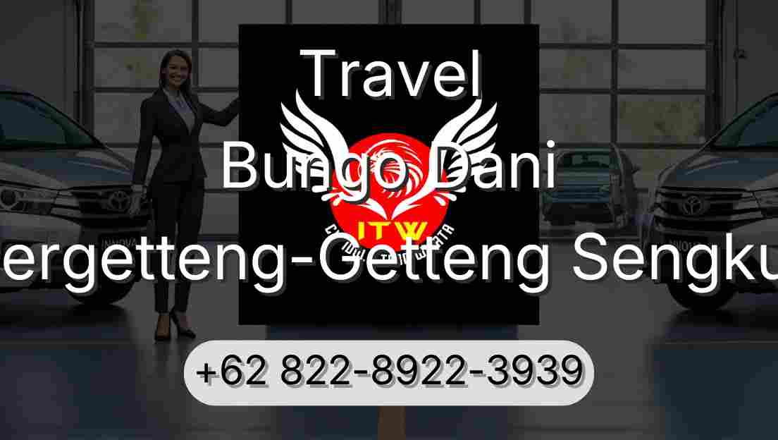 Travel Bungo Dani Pergetteng-Getteng Sengkut
