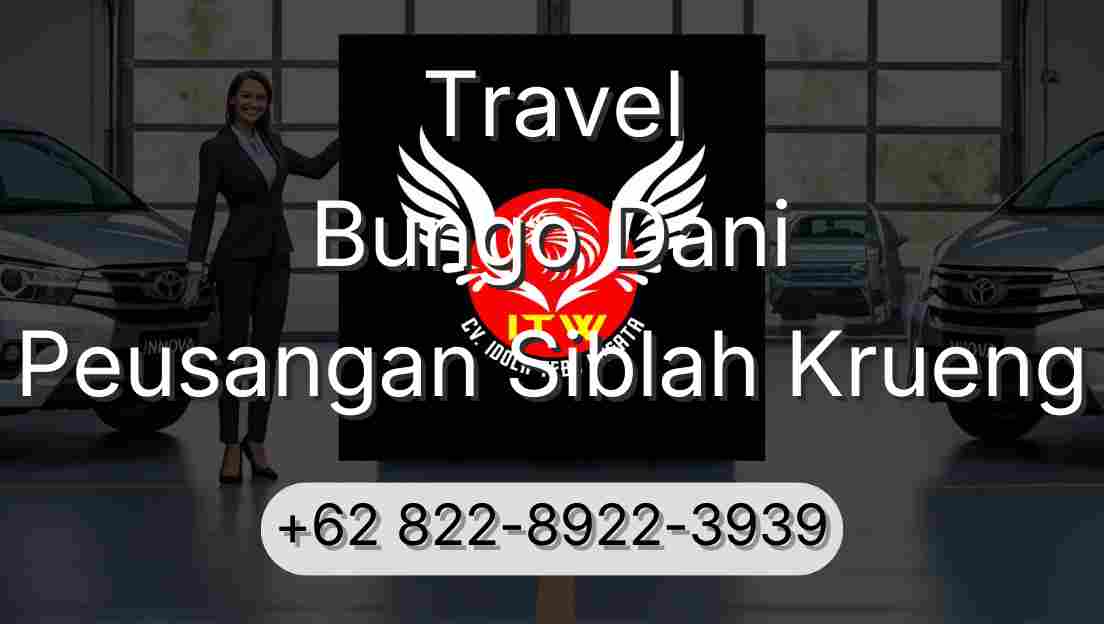 Travel Bungo Dani Peusangan Siblah Krueng