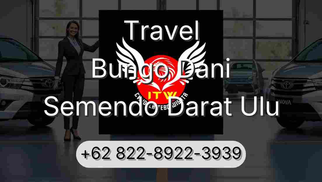 Travel Bungo Dani Semendo Darat Ulu