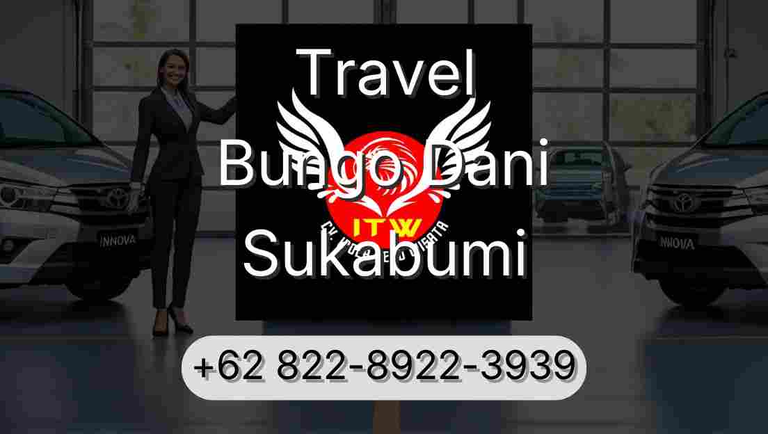 Travel Bungo Dani Sukabumi