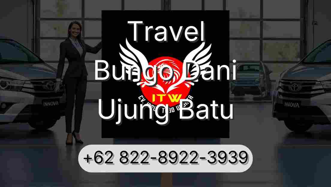 Travel Bungo Dani Ujung Batu